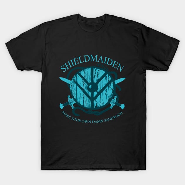 shiedlmaiden -MAKE YOUR OWN DAMN SANDWICH #3 T-Shirt by FandomizedRose